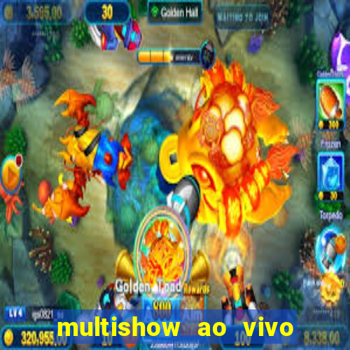 multishow ao vivo online gratis